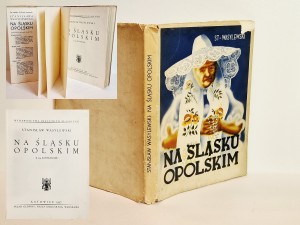 (1937) STANISŁAW WASYLEWSKI - NA ŚLĄSKU OPOLSKIM Z 354 ILUSTRACJAMI 